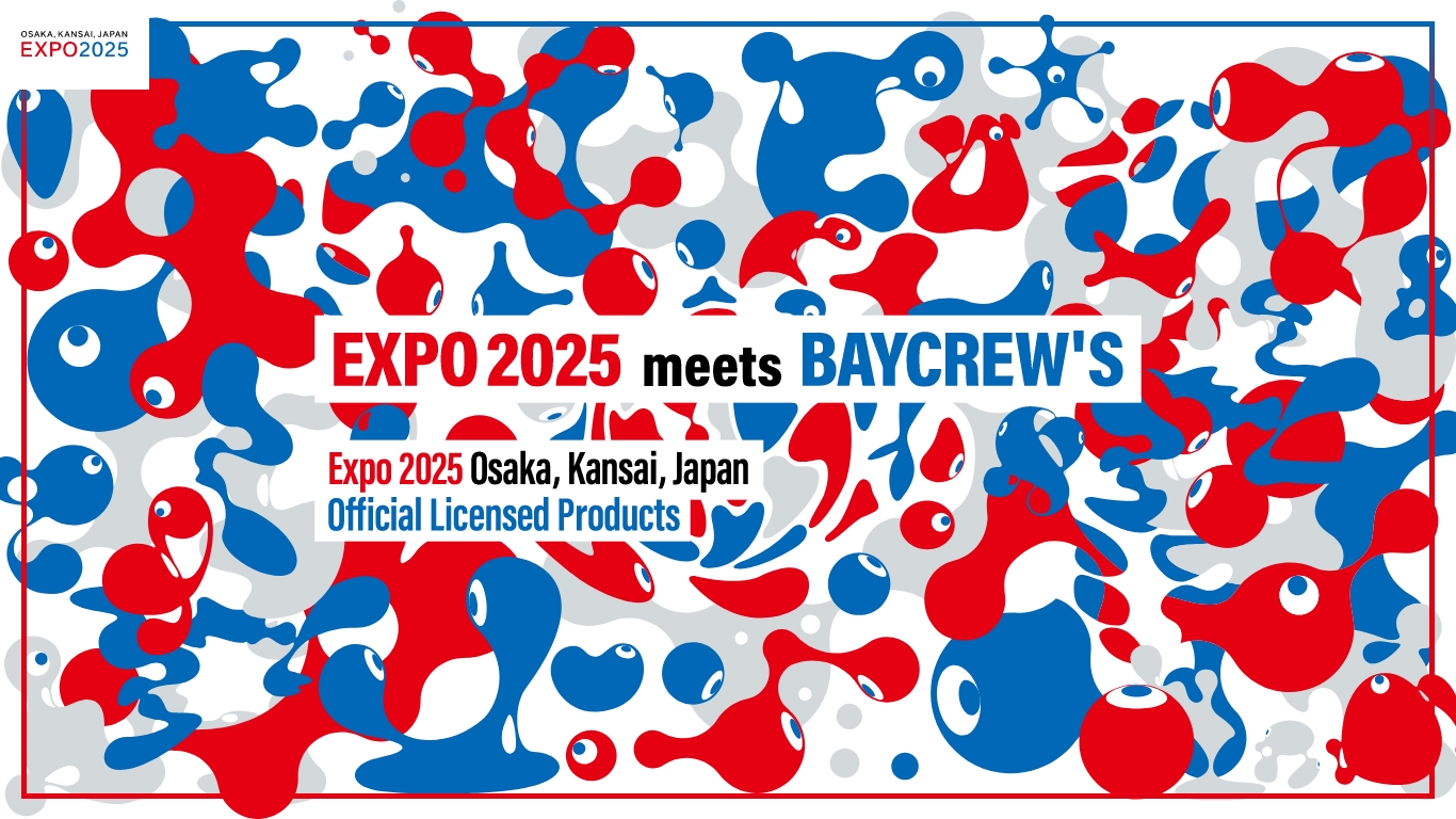 EXPO 2025 meets BAYCREW'S 他では買えない万博グッズが登場